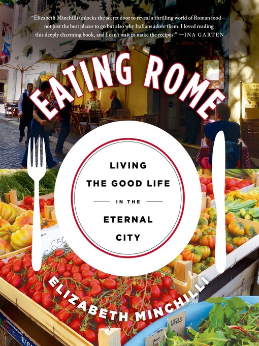 Title details for Eating Rome by Elizabeth Minchilli - Wait list